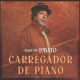 Marcelo Lobato lança “Carregador de Piano” – Uma Ode à Resiliência e à Diversidade Musical